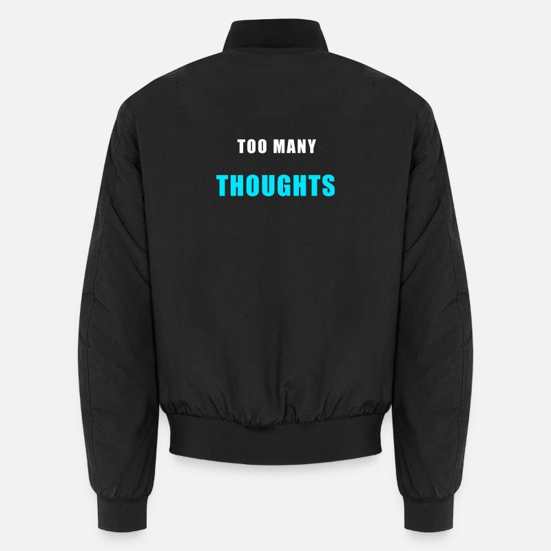 Too Many Thoughts – Funny Overthinking Shirt - Unisex Bomber Jacket - black