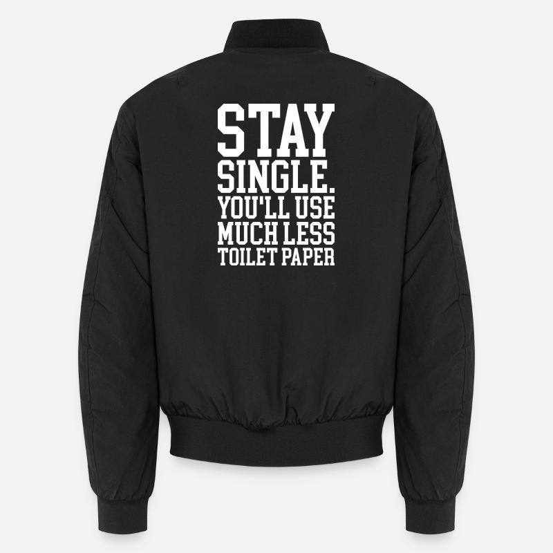 Humorvolle Botschaft über das Single-Leben Unisex Bomberjacke