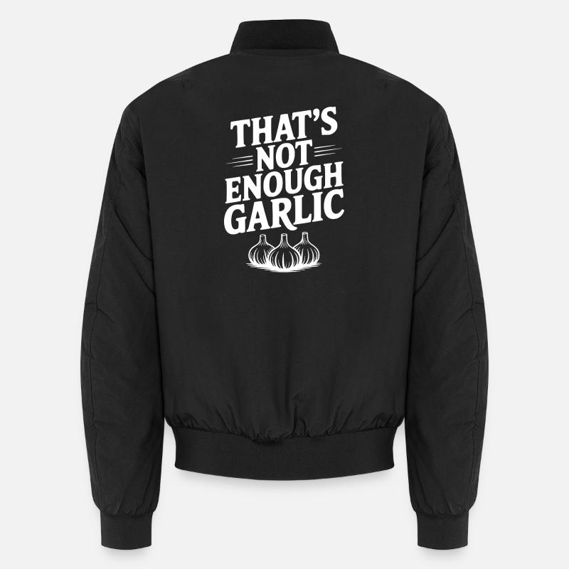 Das ist nicht genug Knoblauch. Unisex Bomberjacke