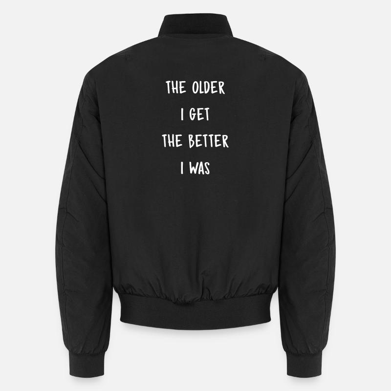 The older, the better I was Unisex Bomber Jacket