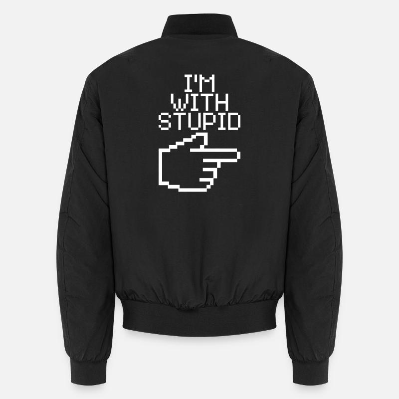 I'm With Stupid – Lustiger IT Spruch Unisex Bomberjacke