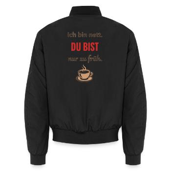 Ich bin nett, du bist nur zu früh – Lustiger Kaffe - Unisex Bomberjacke - Schwarz - Hinten - AI Model Male 185 light (185cm)