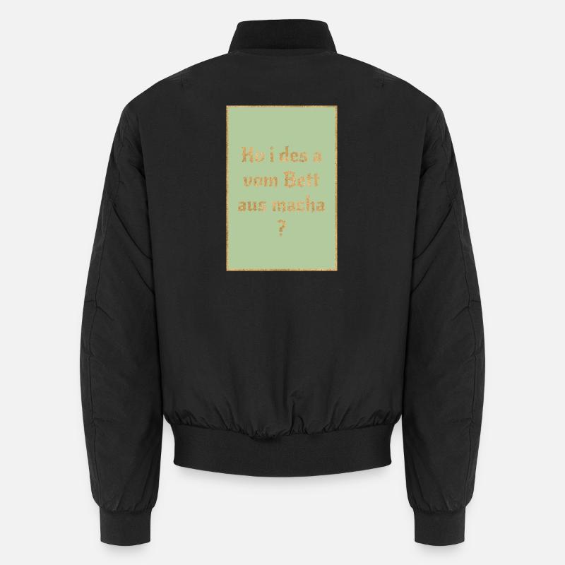 Ko i des a from the bed macha? Bavarian saying Unisex Bomber Jacket