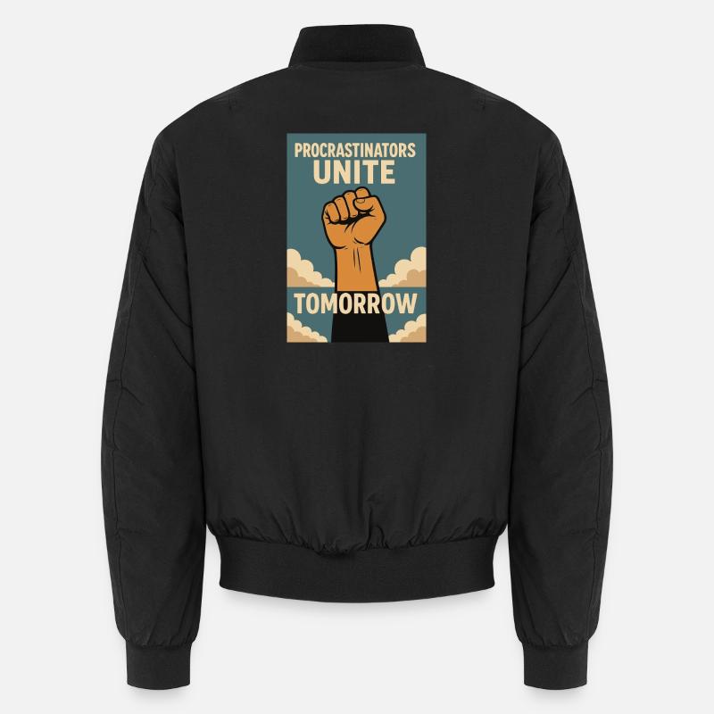 Prokrastinierer,Procrastinators Unite, Tomorrow  Unisex Bomberjacke