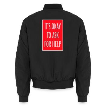 It's Okay To Ask For Help Help Questions Saying Logo - Unisex Bomber Jacket - black - Back - AI Model Male 185 light (185cm)