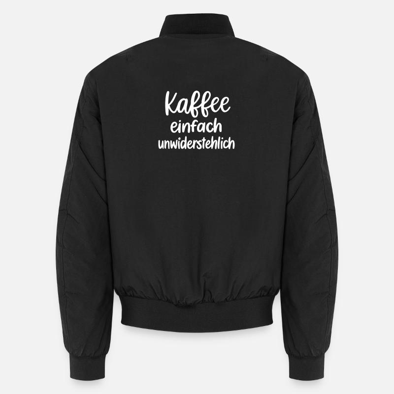 Kaffee Einfach Unwiderstehlich Geschenk Geschenkid Unisex Bomberjacke