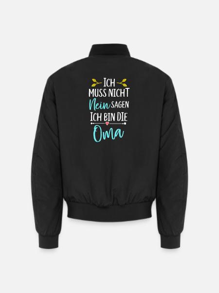 Ich bin die Oma ich muss nicht nein sagen - Unisex Bomberjacke - Schwarz