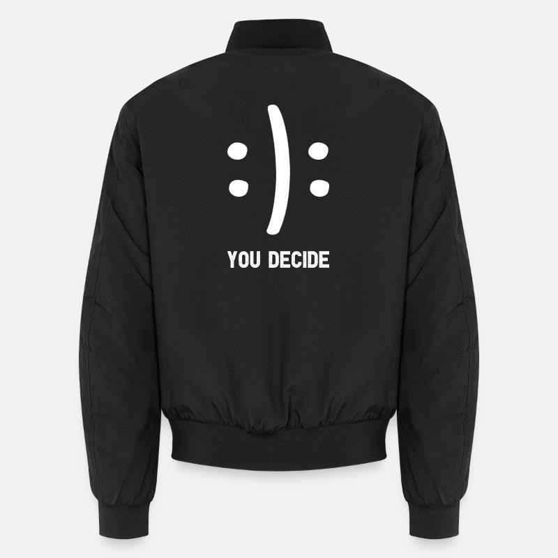 You Decide Du Entscheidest Witziger Spruch Unisex Bomberjacke