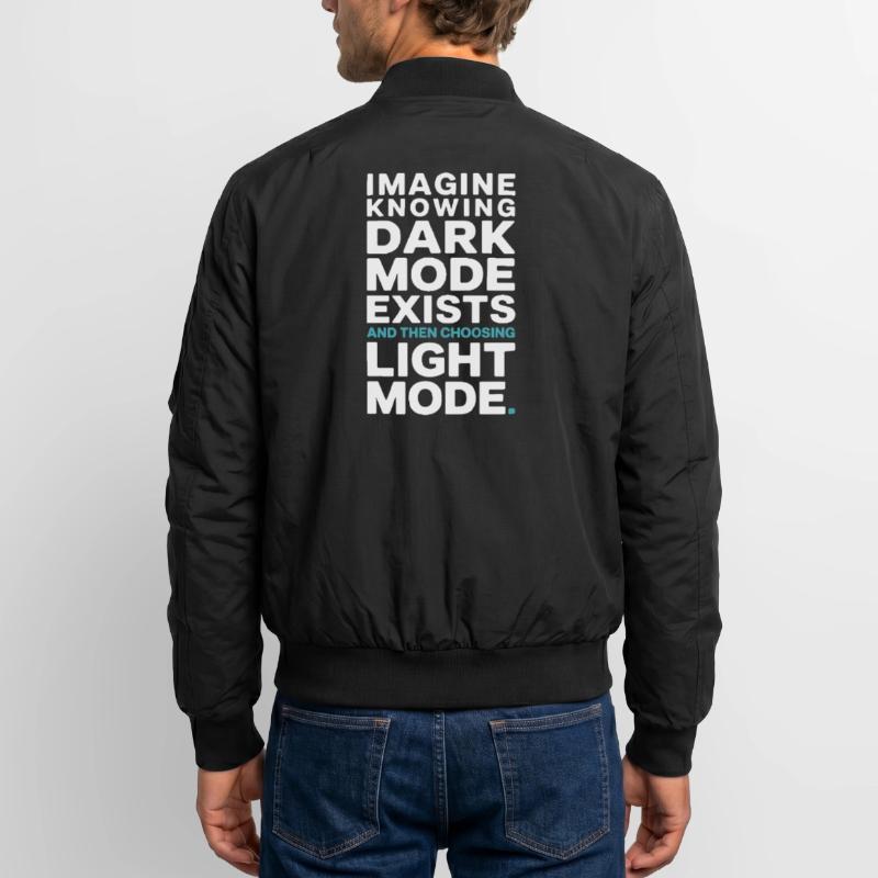 Dark Mode Exists Programmer IT Nerd Coder Office Unisex Bomber Jacket