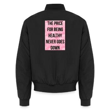 Der Preis der Gesundheit: Sie sinkt niemals - Unisex Bomberjacke - Schwarz - Hinten - AI Model Male 185 light (185cm)