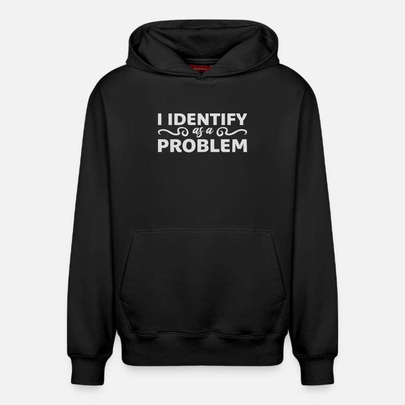I Identify as a Problem Statement Cheeky Rebellious - Relaxed Unisex Organic Hoodie – by SPREAD - black