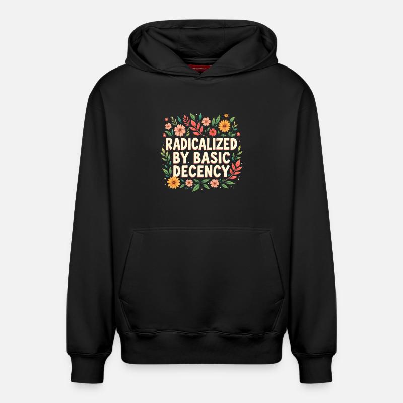Radicalized by basic decency - Relaxed Unisex Organic Hoodie – by SPREAD - black