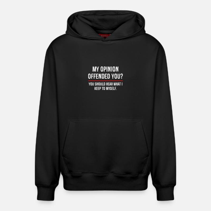 Mon opinion vous a offensé Vous devriez l’entendre - Sweat à capuche unisexe décontracté en coton biologique – de SPREAD - noir