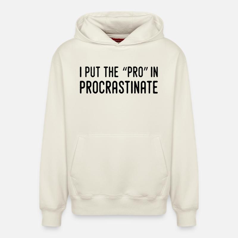 Je Mets Le Pro Dans Procrastination - Sweat à capuche unisexe décontracté en coton biologique – de SPREAD - blanc cassé