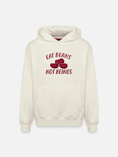 Eat Beans Not Beings - Relaxed Unisex Organic Hoodie – by SPREAD - off white