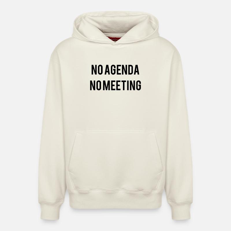 No Agenda No Meeting - Relaxed Unisex Organic Hoodie – by SPREAD - off white