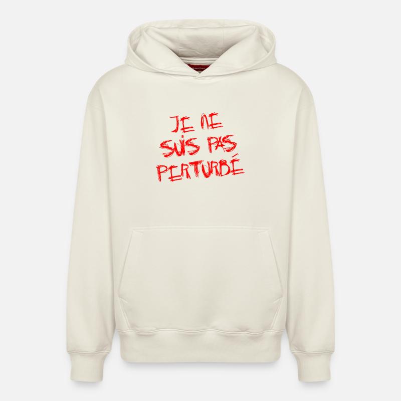 JE NE SUIS PAS PERTURBÉ ! - Sweat à capuche unisexe décontracté en coton biologique – de SPREAD - blanc cassé