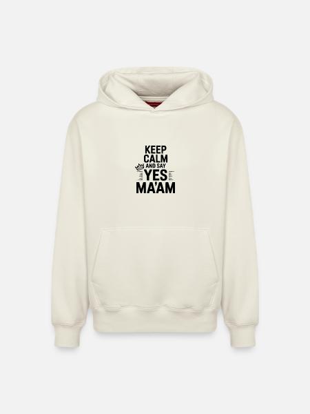 Keep Calm and Say Yes Ma'am - Relaxed Unisex Organic Hoodie – by SPREAD - off white