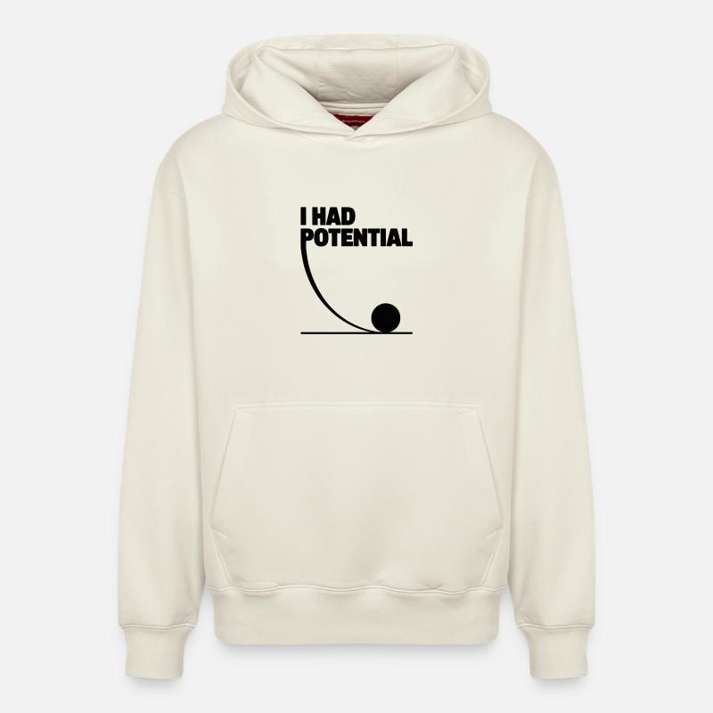 I had potential science math physics - Relaxed Unisex Organic Hoodie – by SPREAD - off white