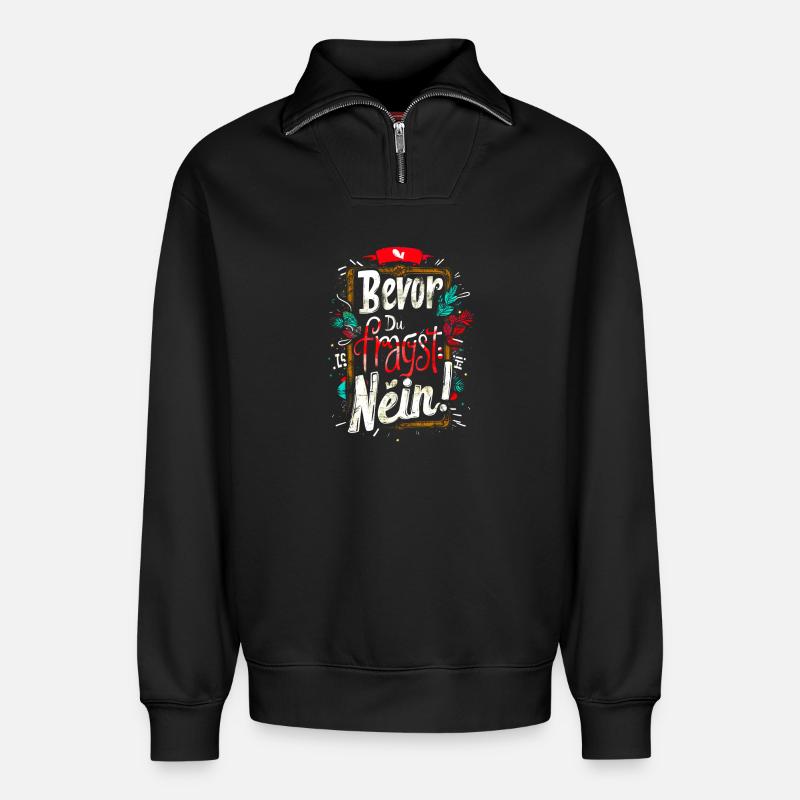 Bevor Du fragst: NEIN! - Relaxed Unisex Organic Half Zip Sweatshirt – von SPREAD - Schwarz