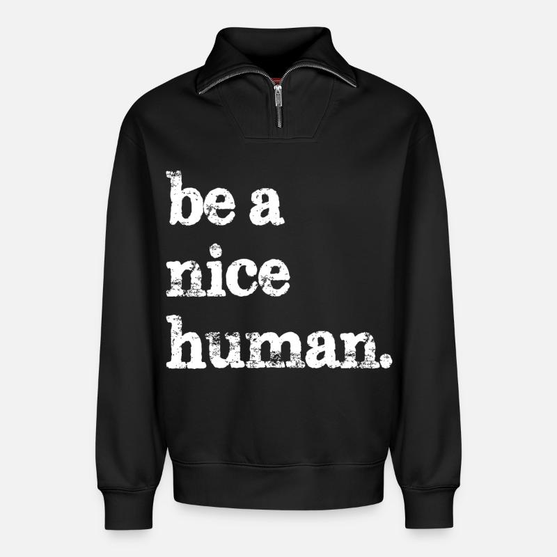 Sei ein netter Mensch lustig - Relaxed Unisex Organic Half Zip Sweatshirt – von SPREAD - Schwarz