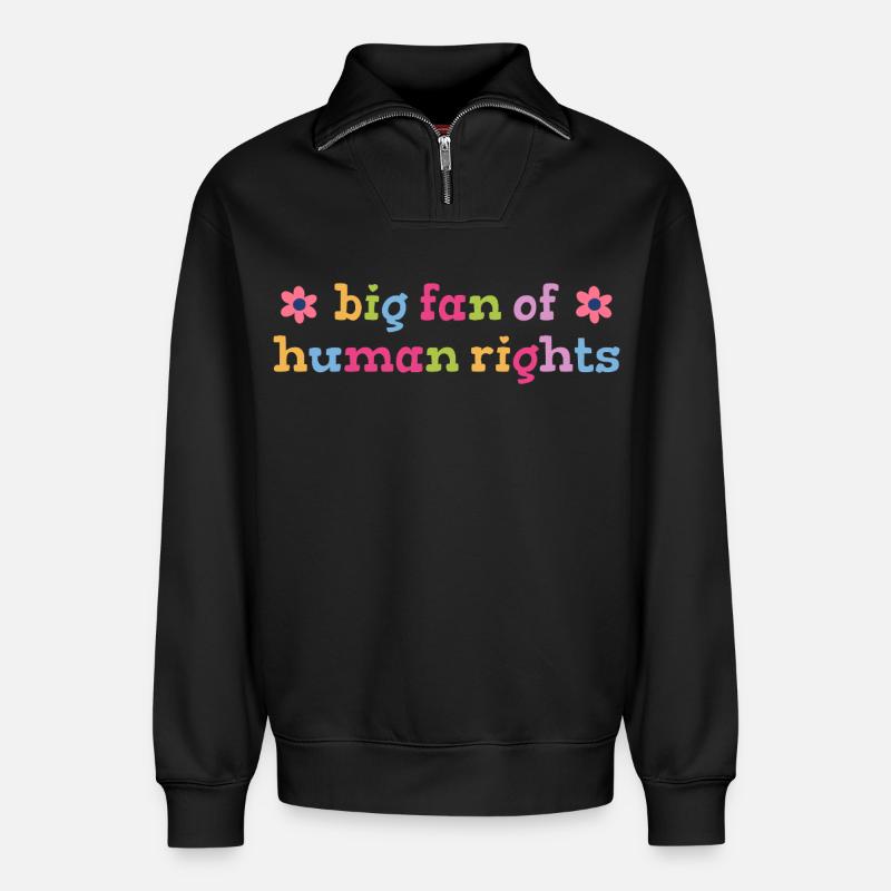 Großer Fan der Menschenrechte Statement - Relaxed Unisex Organic Half Zip Sweatshirt – von SPREAD - Schwarz