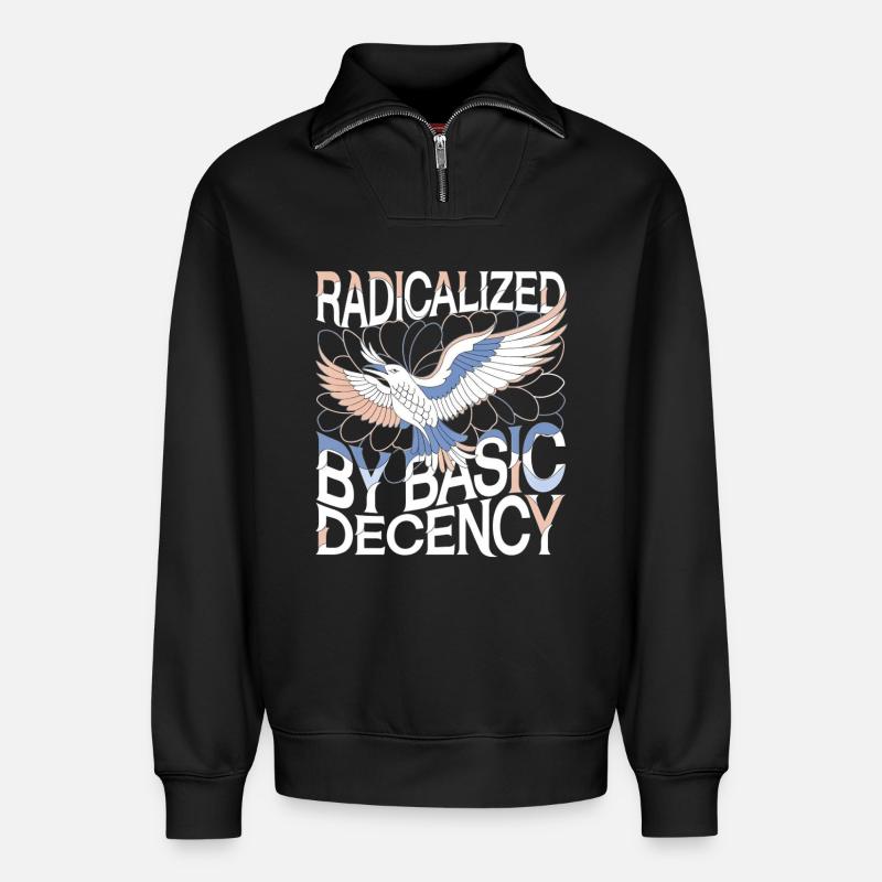 Radicalized by Basic Decency Statement Kunst - Relaxed Unisex Organic Half Zip Sweatshirt – von SPREAD - Schwarz