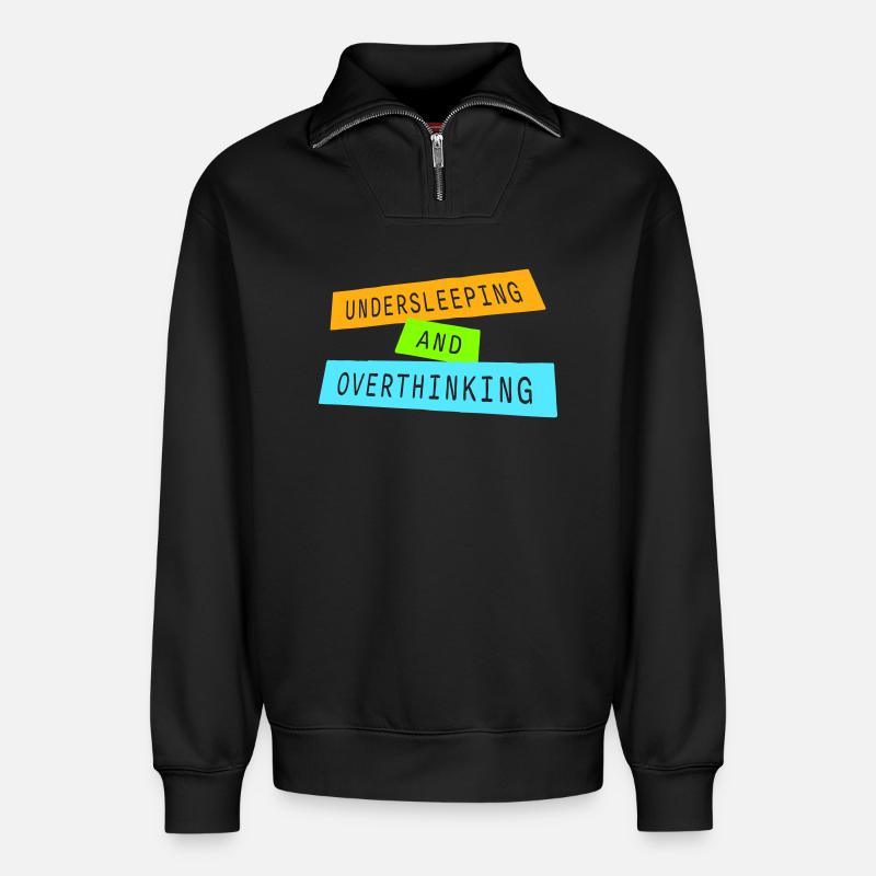 Undersleeping And Overthinking Lustig Müde Spruch - Relaxed Unisex Organic Half Zip Sweatshirt – von SPREAD - Schwarz