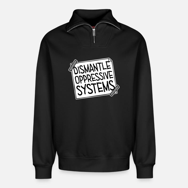 Dismantle Oppressive Systems Aktivismus Statement - Relaxed Unisex Organic Half Zip Sweatshirt – von SPREAD - Schwarz