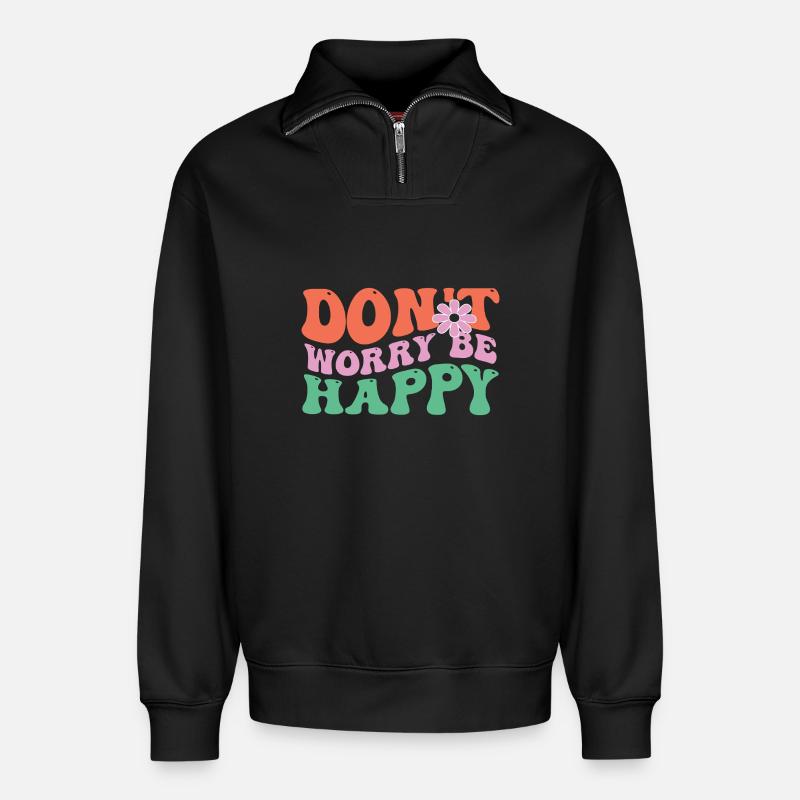 Mach Dir Keine Sorgen – Happy - Relaxed Unisex Organic Half Zip Sweatshirt – von SPREAD - Schwarz