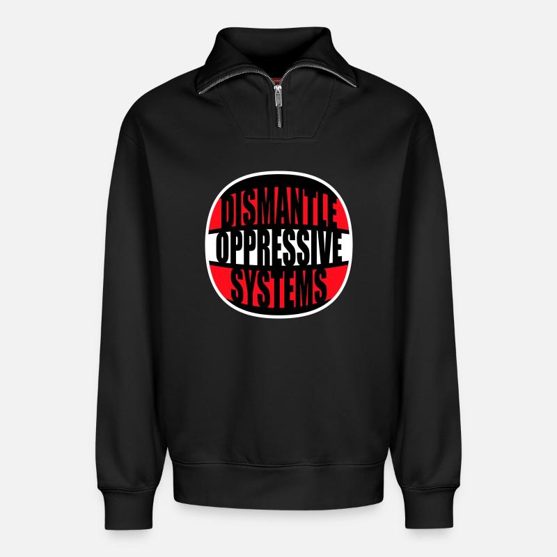 Dismantle Oppressive Systems Aktivismus Statement - Relaxed Unisex Organic Half Zip Sweatshirt – von SPREAD - Schwarz