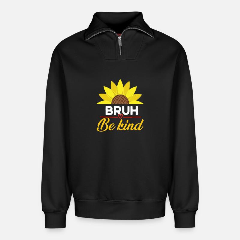 Be Kind Bruh Sonnenblume - Relaxed Unisex Organic Half Zip Sweatshirt – von SPREAD - Schwarz