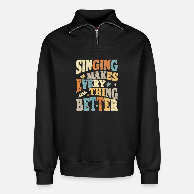 Singing makes everything better - bunt - Relaxed Unisex Organic Half Zip Sweatshirt – by SPREAD - black