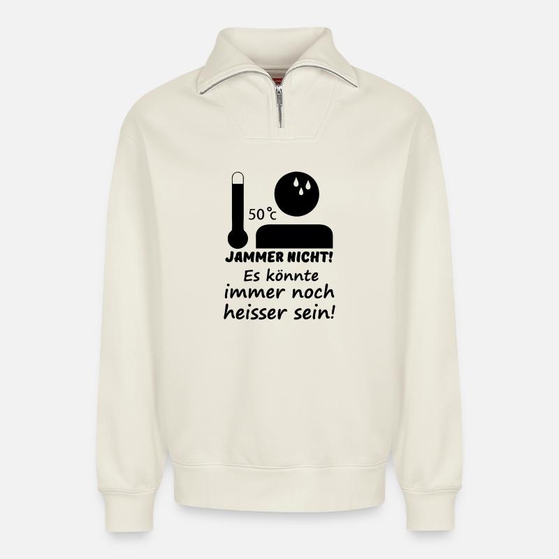 Heiß - Jammer nicht (Sommer) Geschenk - Relaxed Unisex Organic Half Zip Sweatshirt – von SPREAD - Naturweiß