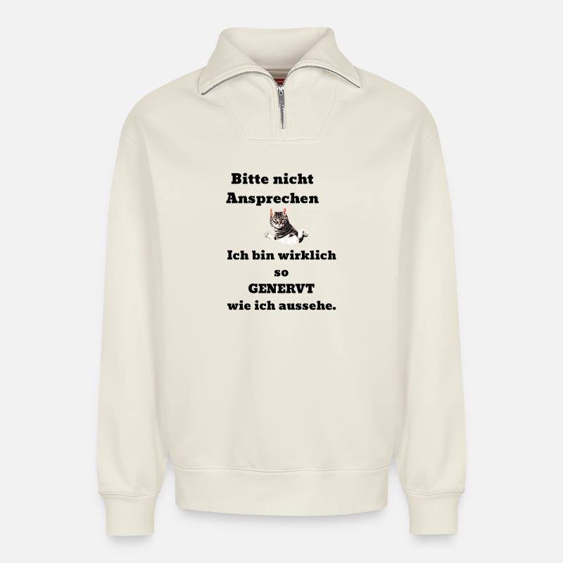 Spruch Kater genervt - Relaxed Unisex Organic Half Zip Sweatshirt – von SPREAD - Naturweiß