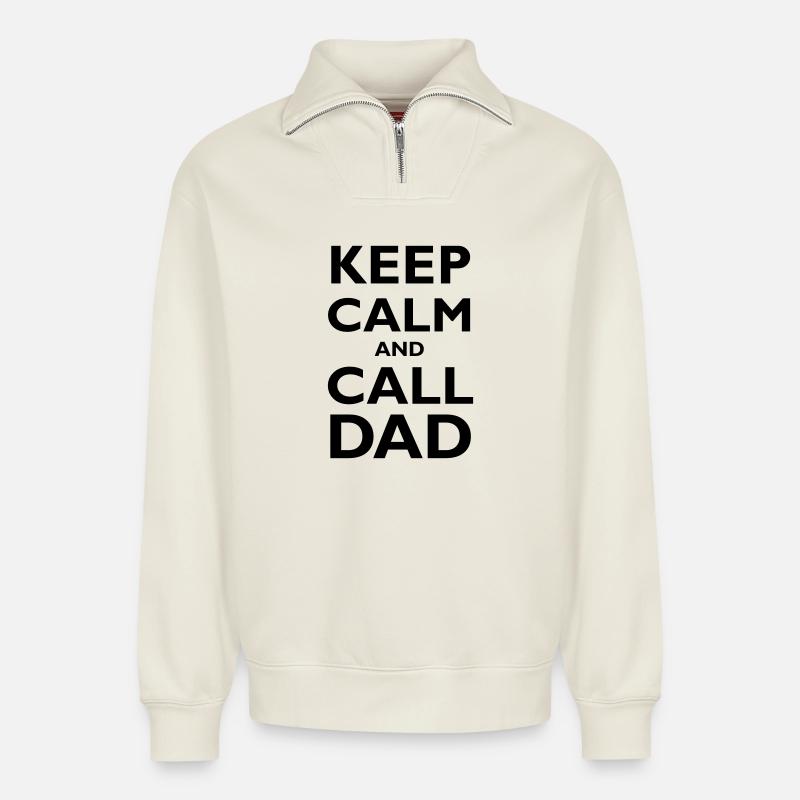 Keep Calm & Call Dad - Relaxed Unisex Organic Half Zip Sweatshirt – by SPREAD - off white