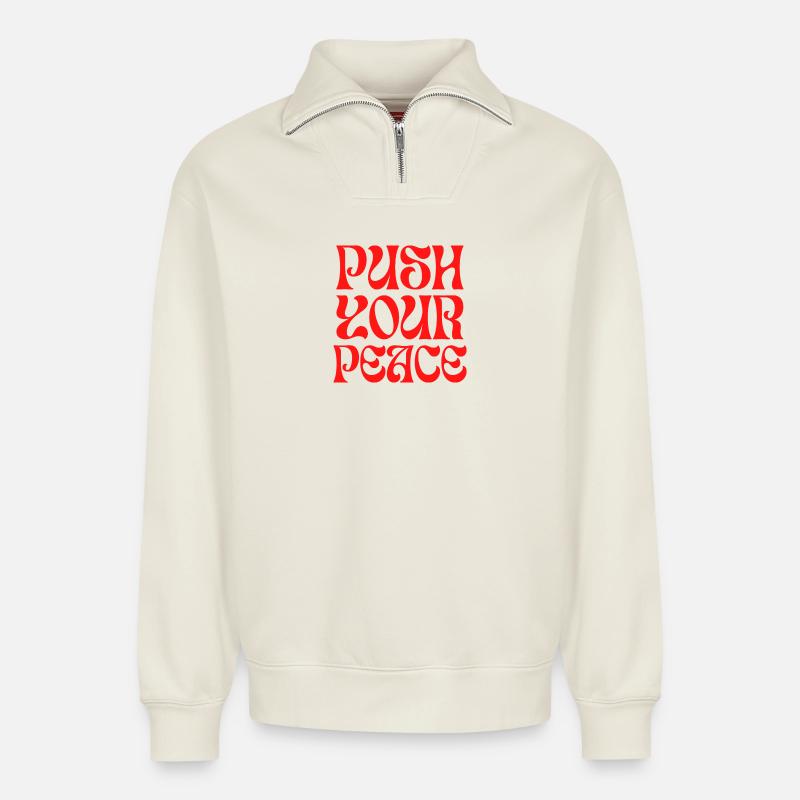 Push Your Peace Peacezeichen Frieden - Relaxed Unisex Organic Half Zip Sweatshirt – von SPREAD - Naturweiß