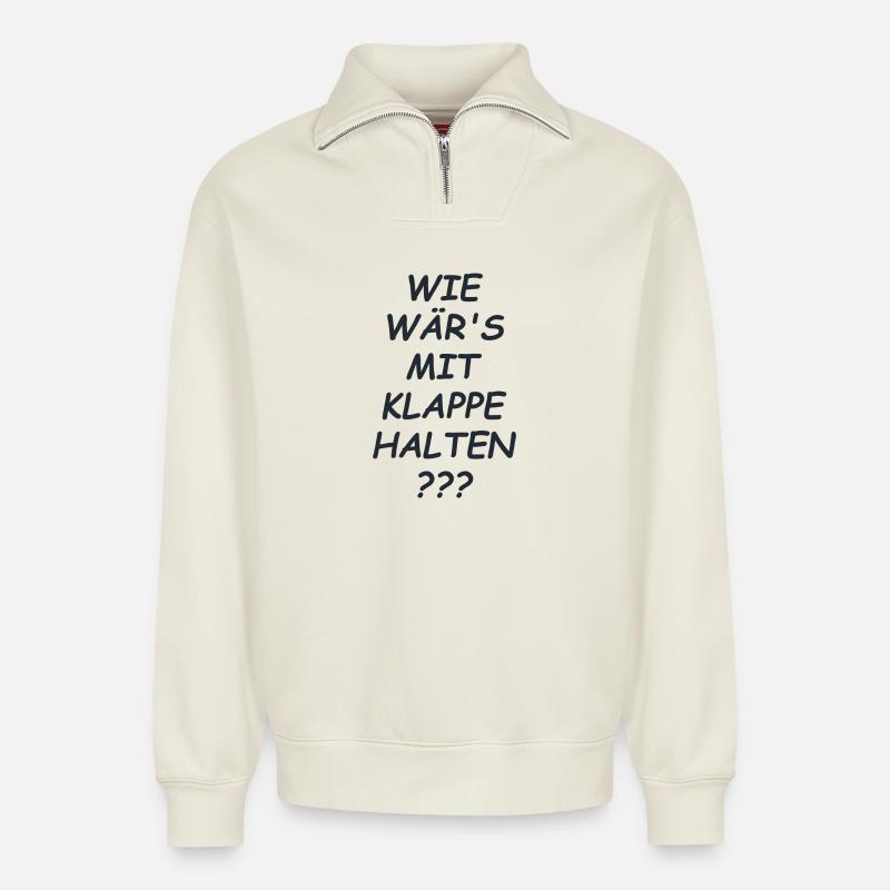 Klappe Halten Spruch - Relaxed Unisex Organic Half Zip Sweatshirt – von SPREAD - Naturweiß