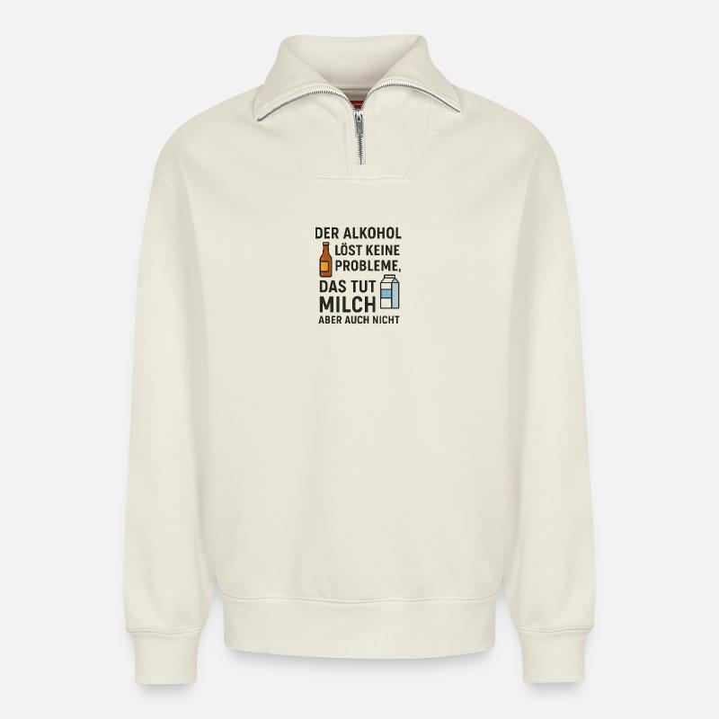 L’alcool ne résout aucun problème - Sweat unisexe décontracté en coton biologique à demi-zip – de SPREAD - blanc cassé