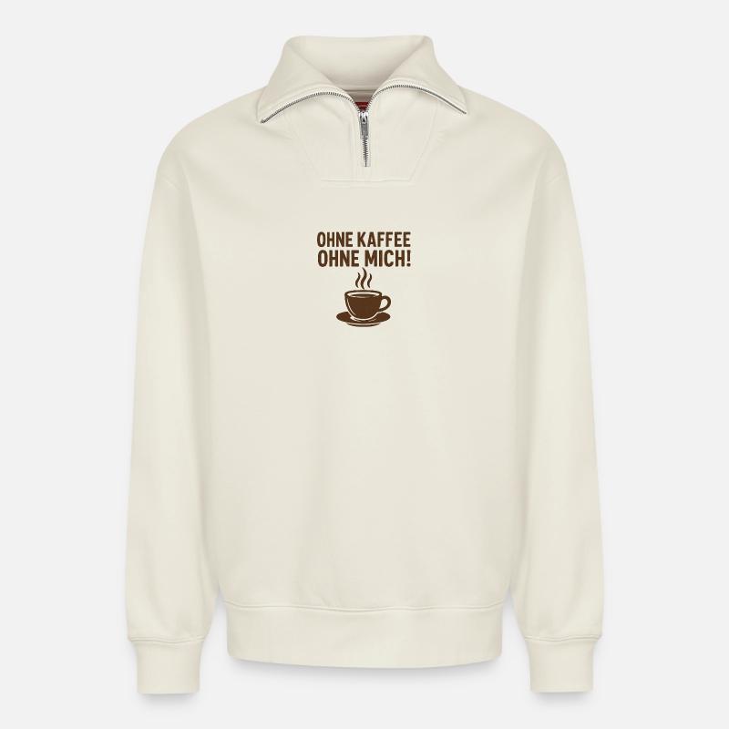 Ohne KAFFEE ohne MICH! - Relaxed Unisex Organic Half Zip Sweatshirt – von SPREAD - Naturweiß