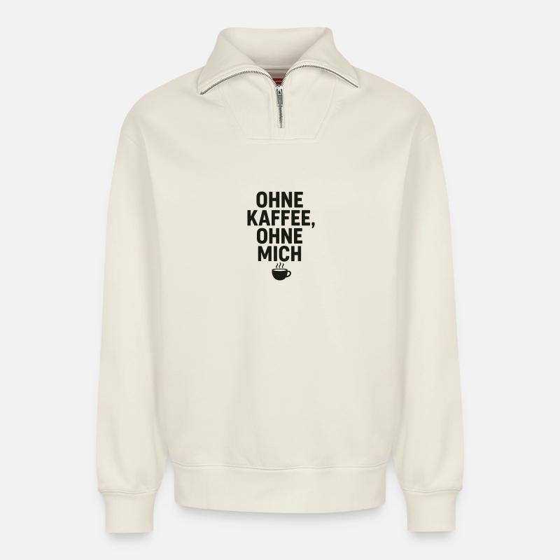 Sans café, sans moi - Sweat unisexe décontracté en coton biologique à demi-zip – de SPREAD - blanc cassé