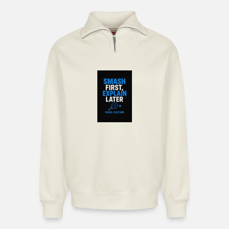 Smash First Explain Later Padel Kultur - Relaxed Unisex Organic Half Zip Sweatshirt – von SPREAD - Naturweiß