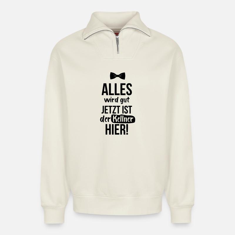 KELLNER: Alles Wird Gut - Relaxed Unisex Organic Half Zip Sweatshirt – von SPREAD - Naturweiß