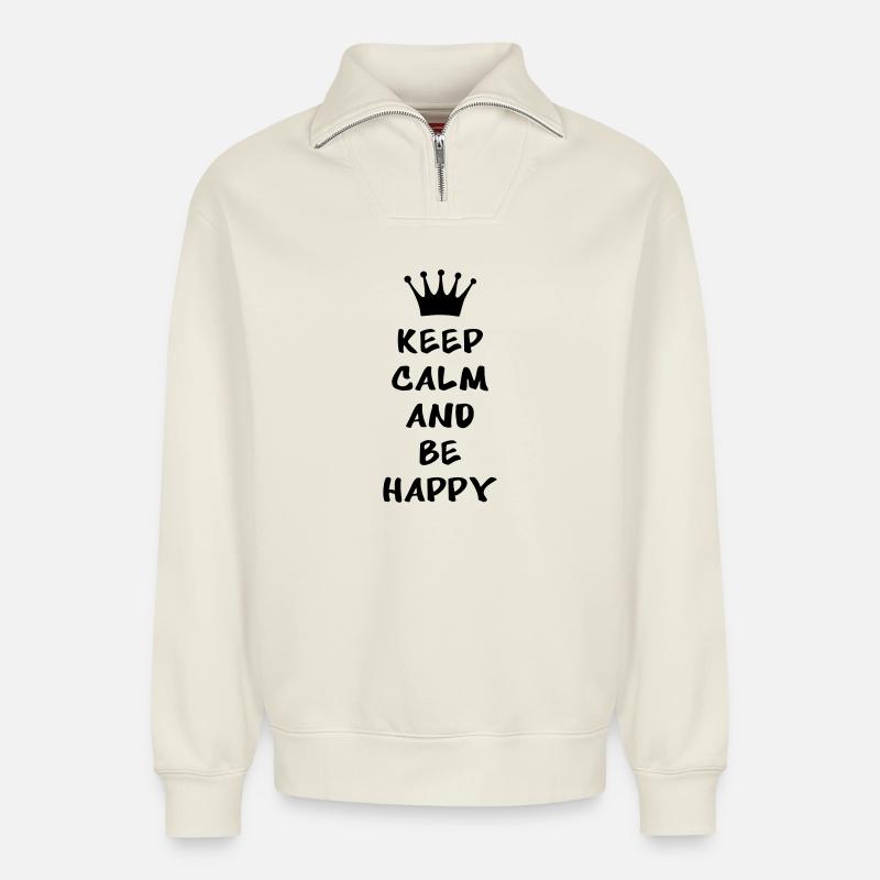 Keep calm and be happy - Relaxed Unisex Organic Half Zip Sweatshirt – von SPREAD - Naturweiß
