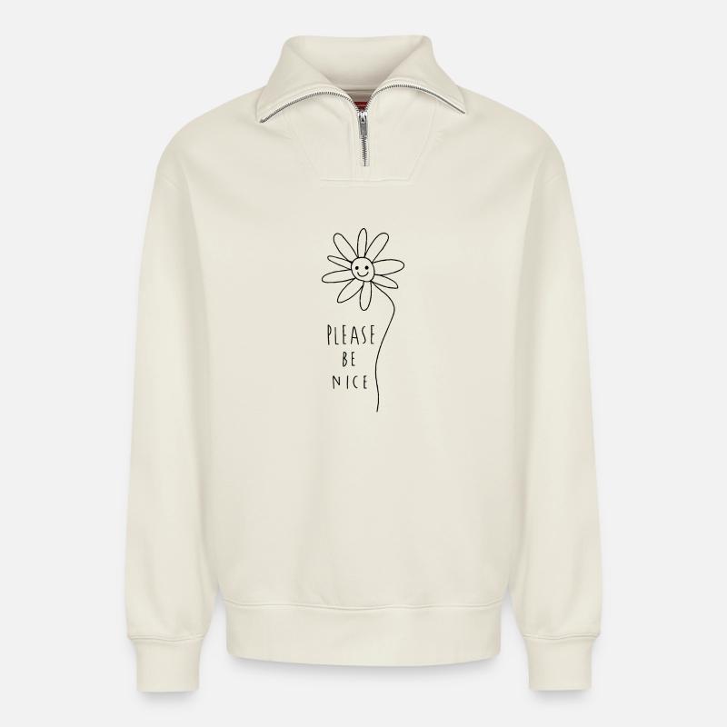 Please be nice – Freundliches Minimal Statement - Relaxed Unisex Organic Half Zip Sweatshirt – von SPREAD - Naturweiß