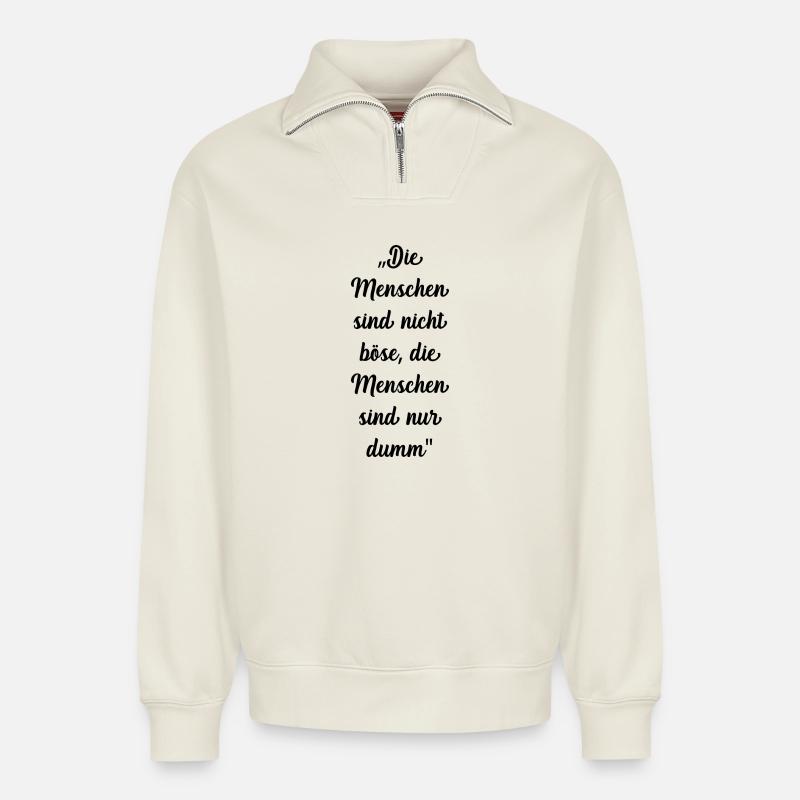 Die Menschen sind nicht Böse - Relaxed Unisex Organic Half Zip Sweatshirt – von SPREAD - Naturweiß