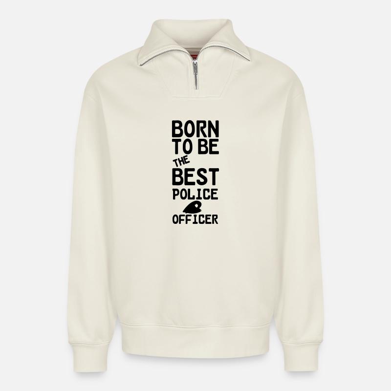 Polizei Polizist Beruf Spruch Geschenk - Relaxed Unisex Organic Half Zip Sweatshirt – von SPREAD - Naturweiß