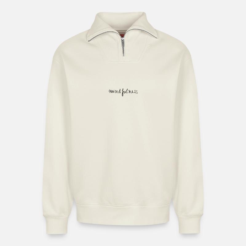 mindfulness - Relaxed Unisex Organic Half Zip Sweatshirt – by SPREAD - off white