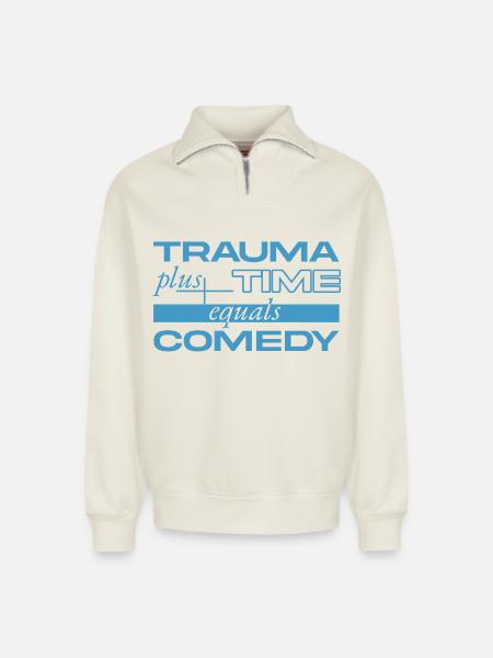 Trauma + Time = Comedy - Relaxed Unisex Organic Half Zip Sweatshirt – by SPREAD - off white