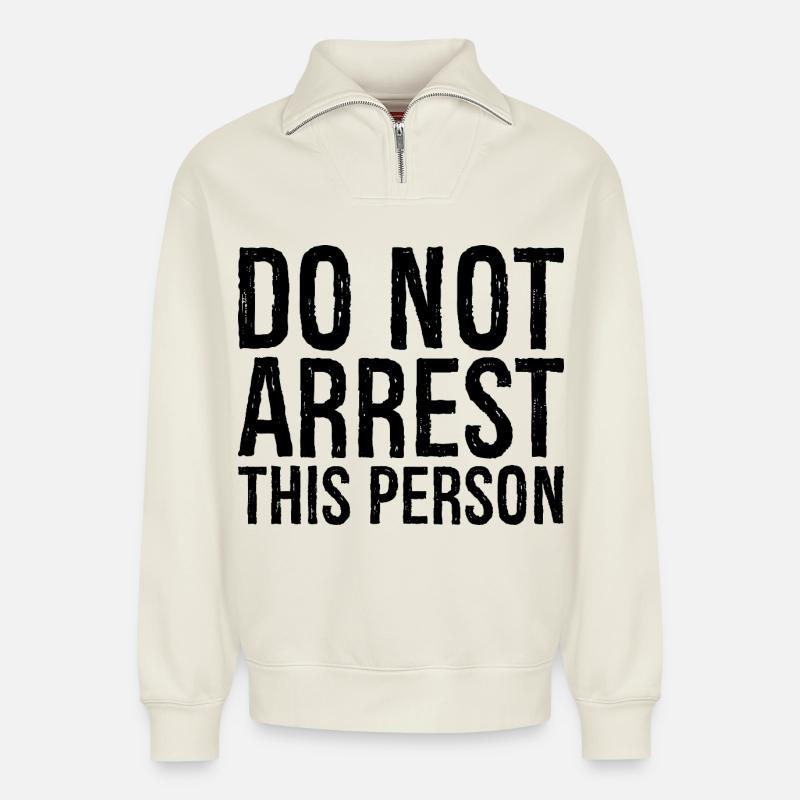 do not arrest this person - Relaxed Unisex Organic Half Zip Sweatshirt – von SPREAD - Naturweiß
